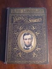 1901 ABE LINCOLN'S YARNS & STORIES Hardback First Edition. Lib picture