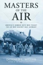Masters of the Air: America's Bomber Boys Who Fought the Air War Against Nazi picture