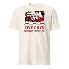 5 Guys Anti-Communist T-Shirt | Funny Political Humor Sarcastic Parody Tee picture