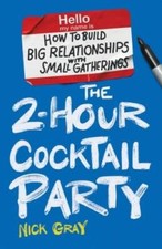 The 2-Hour Cocktail Party: How to Build Big Relationships with Small Gat - GOOD picture