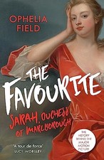 The Favourite: The Life of Sarah Churchill and . Field*# picture