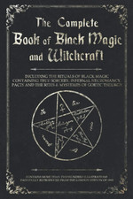The Complete Book of Black Magic and Witchcraft: Including the Rituals picture