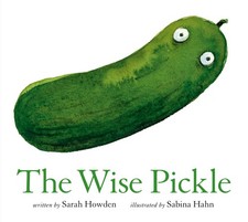 The Wise Pickle Hardcover by Sarah Howden picture
