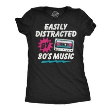 Womens Funny T Shirts Easily Distracted By 80s Music Sarcastic Retro Graphic picture
