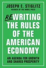 Rewriting the Rules of the American Economy: An Agenda for Growth and Shared... picture