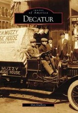 Decatur (IL) (Images of America) - Paperback, by Dan Guillory - Very Good picture