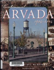 Colorado History - Arvada, Centennial 1904-2004 - HV Book picture