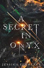 A Secret In Onyx (The Onyx Trilogy) - Florence, Jessica - Good - See conditi... picture