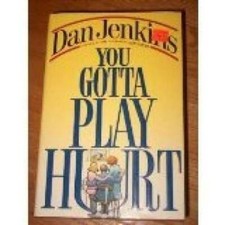 You Gotta Play Hurt - Hardcover By Jenkins, Dan - GOOD picture