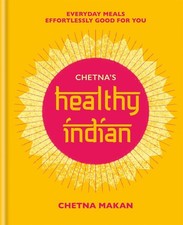 Chetna's Healthy Indian: Everyday fami..., Chetna Makan picture