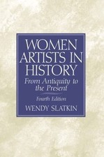 Women Artists in History : From Antiquity to the Present by Wendy Slatkin... picture