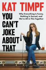 You Cant Joke About That: Why Everything Is Funny, Nothing Is Sacre - VERY GOOD picture