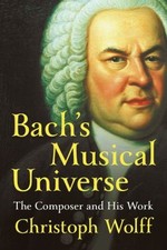 Bach's Musical Universe : The Composer and His Work Hardcover Chr picture