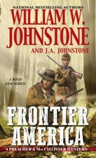 Frontier America by Johnstone, William W.; Johnstone, J. a. picture