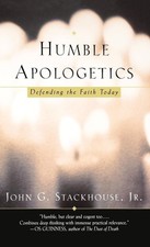 Humble Apologetics: Defending the Faith Today - hardcover Stackhouse Jr., Jo... picture