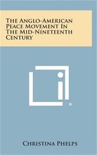 The Anglo-American Peace Movement in the Mid-Nineteenth Century (Hardback or Cas picture