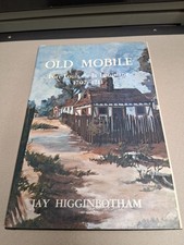 Old Mobile Fort Louis De La Louisiane 1702-1711 by Jay Higginbotham Book 1st Ed. picture
