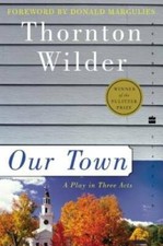 Our Town: A Play in Three Acts (Perennial Classics) - Paperback - VERY GOOD picture