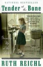 Tender at the Bone: Growing Up at the Table - Paperback By Reichl, Ruth - GOOD picture