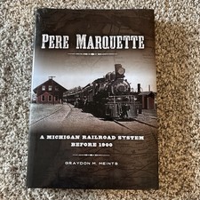 Pere Marquette: A Michigan Railroad System before 1900 - Hardcover by G. Meints picture