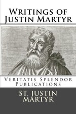WRITINGS OF JUSTIN MARTYR By St. Justin Martyr & Boer Paul A. Sr. **BRAND NEW** picture