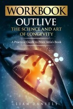 Workbook: Outlive: The Science and Art of Longevity – A Guide to Petter At... picture