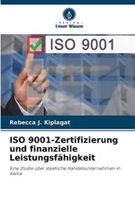 ISO 9001-Zertifizierung und finanzielle Leistungsfhigkeit by Rebecca J. Kiplagat picture