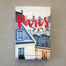 A Curious Traveler's Guide Paris Eleanor Aldridge Paperback Travel Guide picture