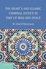THE SHARI'A AND ISLAMIC CRIMINAL JUSTICE IN TIME OF WAR By M. Cherif Bassiouni picture