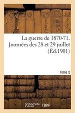 La guerre de 1870-71. Journees des 28 et 29 juillet Tome 2                      picture