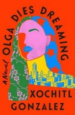 Olga Dies Dreaming - Hardcover By Gonzalez, Xochitl - VERY GOOD picture
