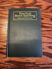 Practical Road Building Charles E. Foote 1917, Very Rare Book, Fantastic Cond. picture