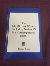 The Life of Izaak Walton : Including Notices of His Contemporaries 2010. reprint picture