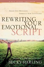 Rewriting Your Emotional Script: Erase Old Messages, Embrace New Attitudes picture