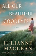 All Our Beautiful Goodbyes: A Novel picture
