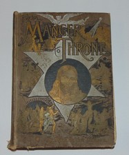 1891 Book From Manger to Throne Jesus Christ DeWitt Talmage 400+ Illustrations picture
