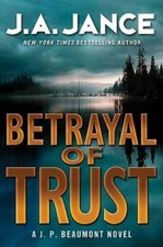 Betrayal of Trust: A J. P. Beaumont Novel - Hardcover By Jance, J. A. - GOOD picture