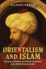 Orientalism and Islam: European Thinkers on Oriental Despotism in the Middle... picture