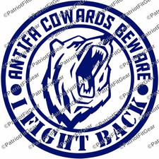ANTIFA Cowards Beware,I Fight Back,F*ck ANTIFA,Domestic Terrorist,Vinyl Decal picture