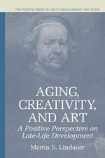Aging, Creativity and Art : A Positive Perspective on Late-Life Development     picture