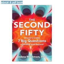 The Second Fifty: Answers to the 7 Big Questions of Midli, Debra Whitman PhD 202 picture