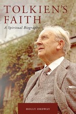 Tolkien's Faith: A Spiritual Biography picture