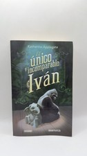 El único e incomparable Iván (Spanish Edition) picture
