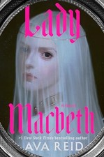 Lady Macbeth: A Novel by Reid, Ava picture