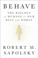 Behave: The Biology of Humans at Our Best and Worst - Hardcover - VERY GOOD picture