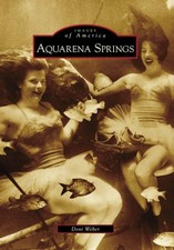 NEW Arcadia Publishing Aquarena Springs, TX 9780738571874 Images of America Trad picture