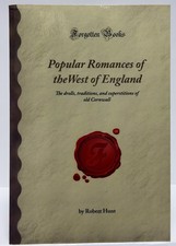 POPULAR ROMANCES OF THE WEST OF ENGLAND: THE DROLLS, By Robert Hunt, PAPERBACK picture