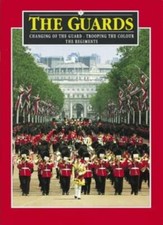 The Guards: Changing of the Guard, Trooping of the Colour, the R picture