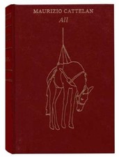 Maurizio Cattelan: All - Hardcover, by Spector Nancy; Cattelan - Very Good picture