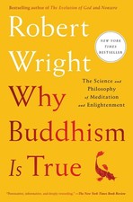 Why Buddhism is True: The Science and Philosophy of Meditation and Enlighten... picture